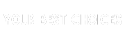 your best choices